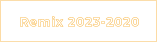 Remix 2023-2020